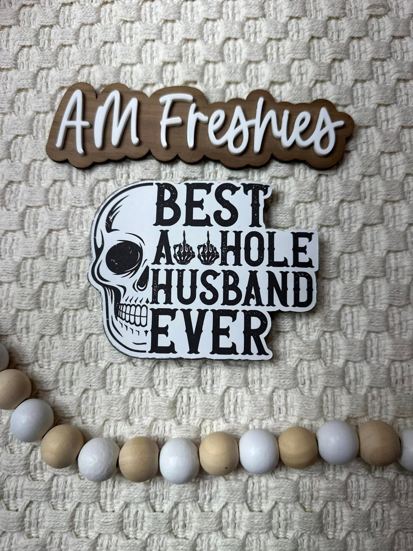 Best A**hole Husband Ever Freshie