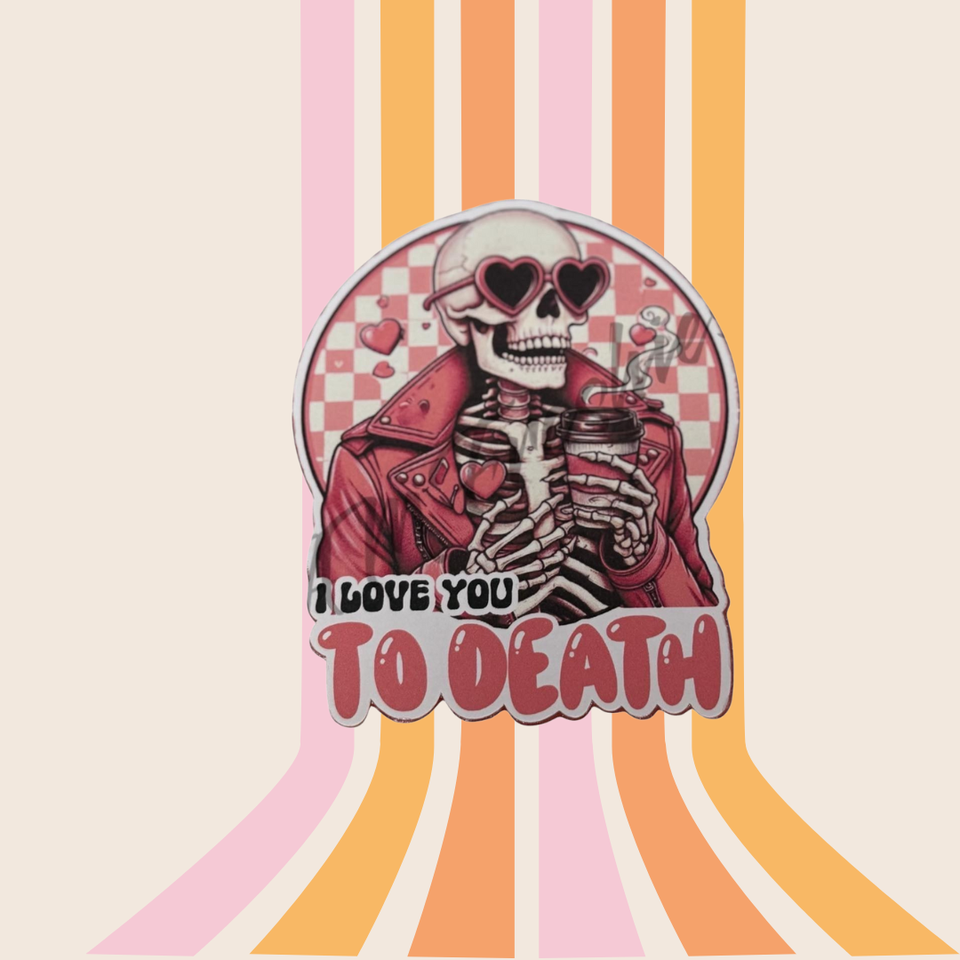 I Love You To Death