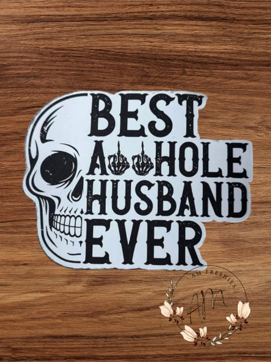 Best A**hole Husband Ever Freshie