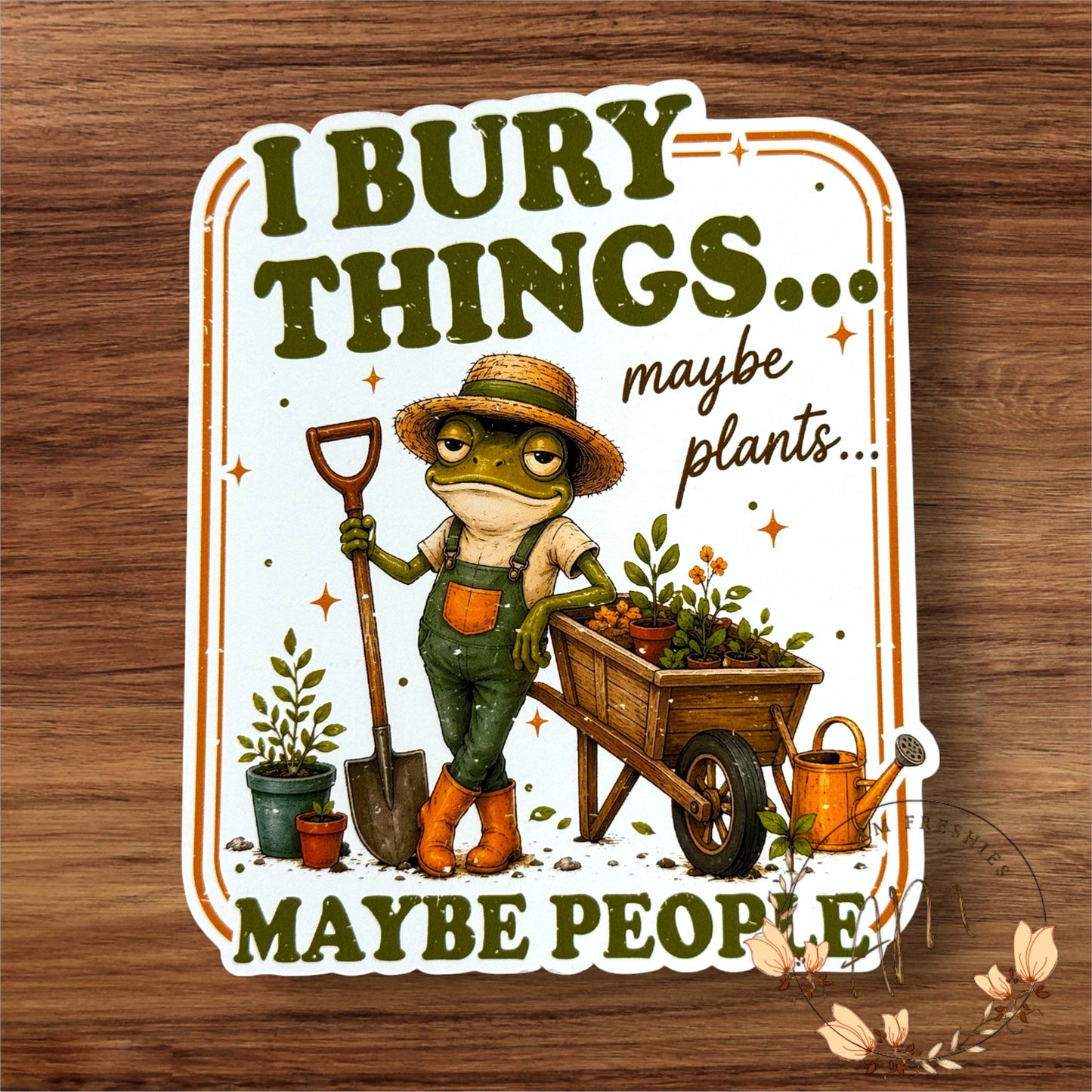 I bury things...plants